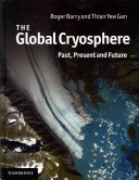 The global cryosphere : past, present, and future /