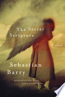 The secret scripture : a novel /