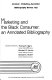 Marketing and the Black consumer : an annotated bibliography /