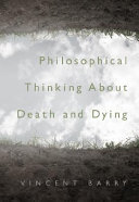 Philosophical thinking about death and dying /