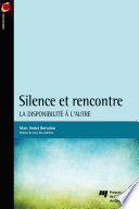 Silence et rencontre : la disponibilite de l'autre /