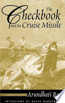 The checkbook and the cruise missile : conversations with Arundhati Roy : interviews /