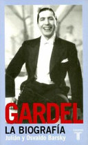 Gardel : la biografía /