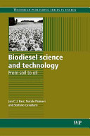 Biodiesel science and technology : from soil to oil /