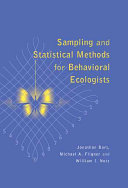 Sampling and statistical methods for behavioral ecologists /