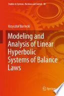 Modeling and analysis of linear hyperbolic systems of balance laws /