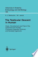 The testicular descent in human : origin, development, and fate of the gubernaculum hunteri, processus vaginalis peritonei, and gonadal ligaments /
