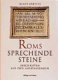 Roms sprechende Steine : Inschriften aus zwei Jahrtausenden /