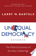 Unequal democracy : the political economy of the new Gilded Age /