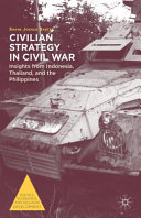 Civilian strategy in civil war : insights from Indonesia, Thailand, and the Philippines /