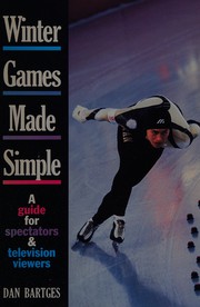 Winter games made simple : a guide for spectators & television viewers /