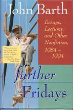 Further Fridays : essays, lectures, and other nonfiction, 1984-94 /