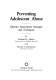 Preventing adolescent abuse : effective intervention strategies and techniques /