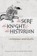 The serf, the knight, and the historian /