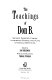 The teachings of Don B. : the satires, parodies, fables, illustrated stories, and plays of Donald Barthelme /