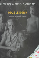 Double down : reflections on gambling and loss /