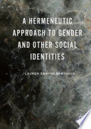 A hermeneutic approach to gender and other social identities /