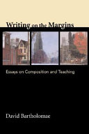 Writing on the margins : essays on composition and teaching /