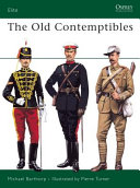 The Old Contemptibles : the British Expeditionary Force, its creation and exploits, 1902-14 /