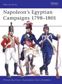 Napoleon's Egyptian campaigns, 1798-1801 /