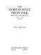The north-west frontier : British India and Afghanistan : a pictorial history, 1839-1947 /