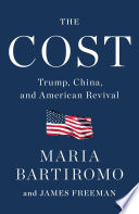 The cost : Trump, China, and American revival /