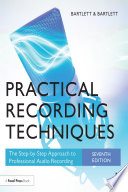 Practical recording techniques : the step-by-step approach to professional audio recording /