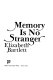 Memory is no stranger /