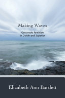 Making waves : grassroots feminism in Duluth and Superior /