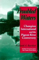 Troubled waters : Champion International and the Pigeon River controversy /