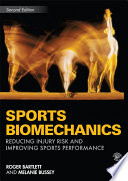 Sports biomechanics : reducing injury risk and improving sports performance /