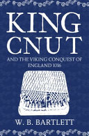 King Cnut and the Viking conquest of England 1016 /