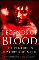 Legends of blood : the vampire in history and myth /