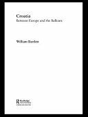 Croatia : between Europe and the Balkans /
