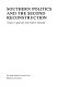 Southern politics and the second reconstruction /
