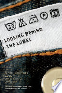Looking behind the label : global industries and the conscientious consumer /