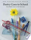 Poetry goes to school : from Mother Goose to Shel Silverstein /