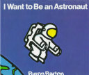 I want to be an astronaut /