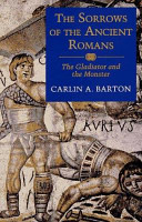 The sorrows of the ancient Romans : the gladiator and the monster /