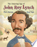 The amazing age of John Roy Lynch /