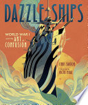 Dazzle ships : World War I and the art of confusion /