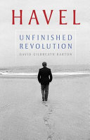 Havel : unfinished revolution /