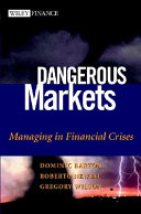 Dangerous markets : managing in financial crises /