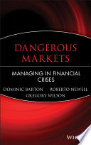 Dangerous markets : managing in financial crises /