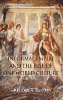 Informal empire and the rise of one world culture /