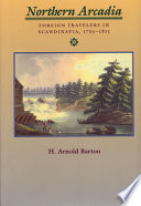 Northern Arcadia : foreign travelers in Scandinavia, 1765-1815 /