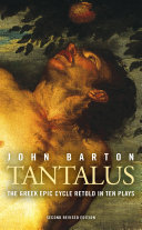 Tantalus : the Greek epic cycle retold in ten plays /