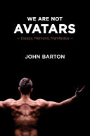 We are not avatars : essays, memoirs, manifestos /