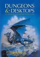 Dungeons and desktops : the history of computer role-playing games /