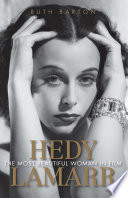 Hedy Lamarr : the most beautiful woman in film /